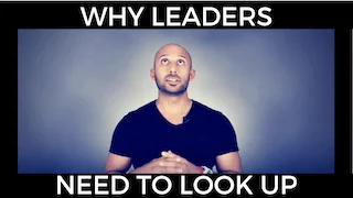 why leaders need to look up