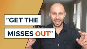 Get the misses out through practice